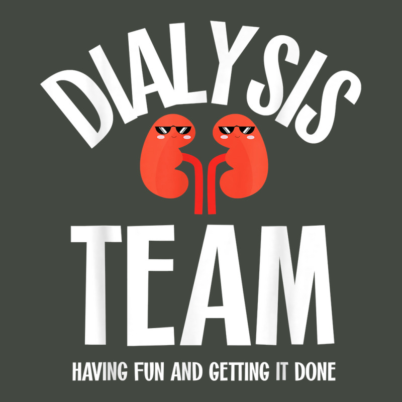 Dialysis Team Having Fun And Getting It Done Dialysis Tech T Shirt Trucker Cap by nealegmruland1 | Artistshot