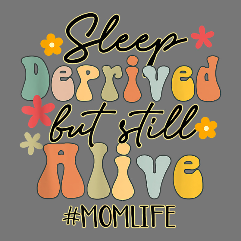 Sleep Deprived But Still Alive Mom Life Funny Mom Groovy T Shirt Camo Snapback by cm-arts | Artistshot