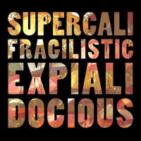 Supercalifragilisticexpialidocious T Shirt Flat Bill Snapback Cap | Artistshot