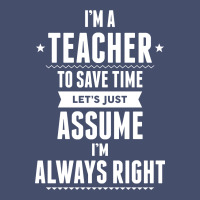I Am A Teacher To Save Time Let's Just Assume I Am Always Right Vintage Hoodie | Artistshot