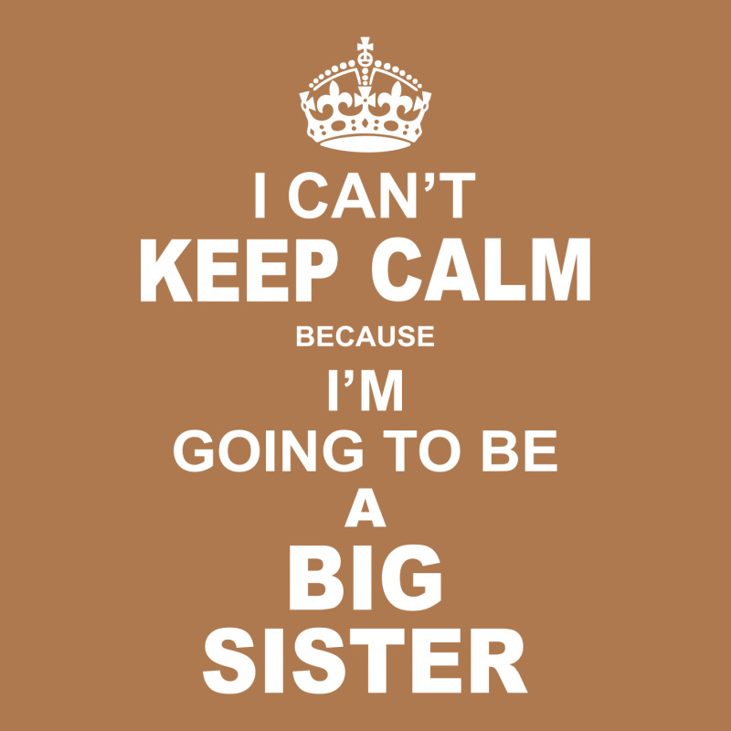 I Cant Keep Calm Because I Am Going To Be A Big Sister Vintage Hoodie | Artistshot