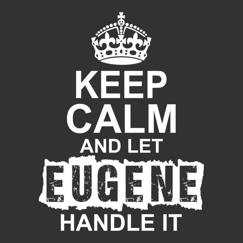 Keep Calm And Let Eugene Handle It Vintage Short | Artistshot