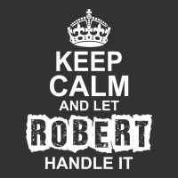 Keep Calm And Let Robert Handle It Vintage Short | Artistshot