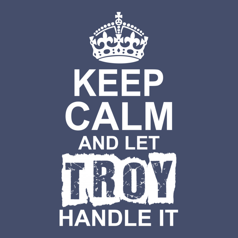 Keep Calm And Let Troy Handle It Vintage Hoodie | Artistshot