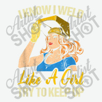 Welder Funny Weld Like A Girl Ironworker Ironsmith Welding Urban Heavy T-shirt | Artistshot