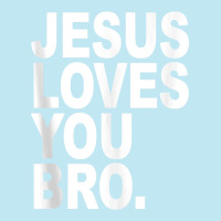 Jesus Loves You Bro Bold Christian Tank Top Urban Pullover Hoodie | Artistshot