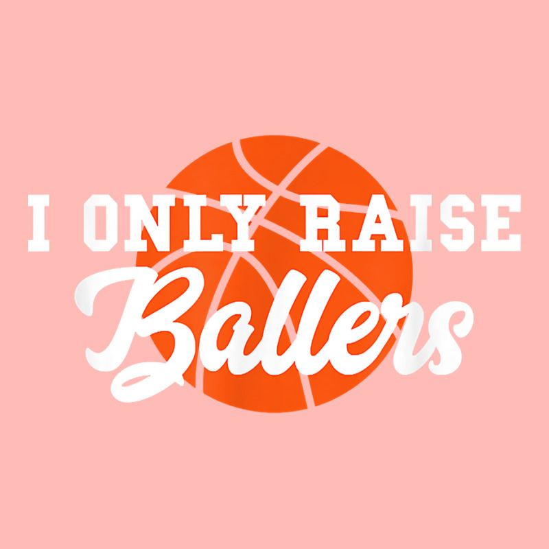 I Only Raise Ballers Funny Basketball Mom Dad Bball Gift T Shirt Urban Pullover Hoodie | Artistshot