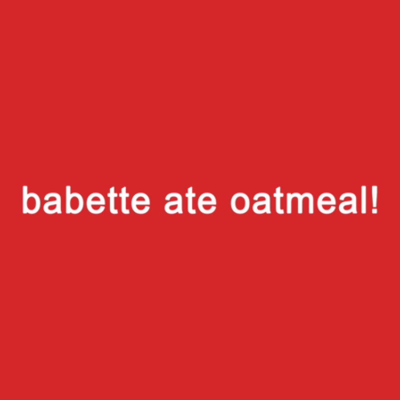 Babettes Ate Oatmeal Trucker Cap | Artistshot