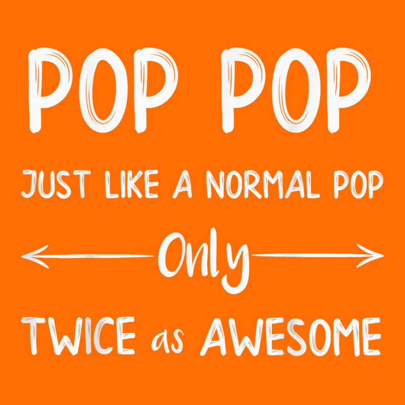 Pop Pop Just Like A Pop Only Twice As Awesome Pop Pop T Shirt Adjustable Baseball Cap | Artistshot