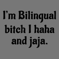 I'm Bilingual Bitch I Haha And Jaja T Shirt Camo Snapback | Artistshot