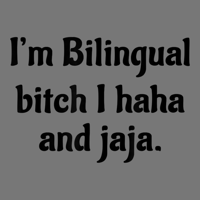 I'm Bilingual Bitch I Haha And Jaja T Shirt Camo Snapback by cm-arts | Artistshot