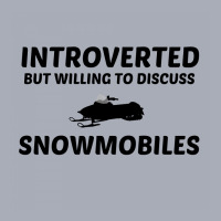 Snowmobiles Introverted But Willing To Discuss Tank Dress | Artistshot