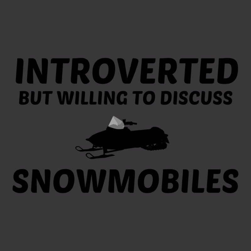 Snowmobiles Introverted But Willing To Discuss Ladies Curvy T-Shirt by Perfect Designers | Artistshot