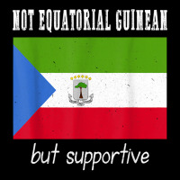 Not Equatorial Guinean But Supportive Equatorial Guinea T Shirt Flat Bill Snapback Cap | Artistshot