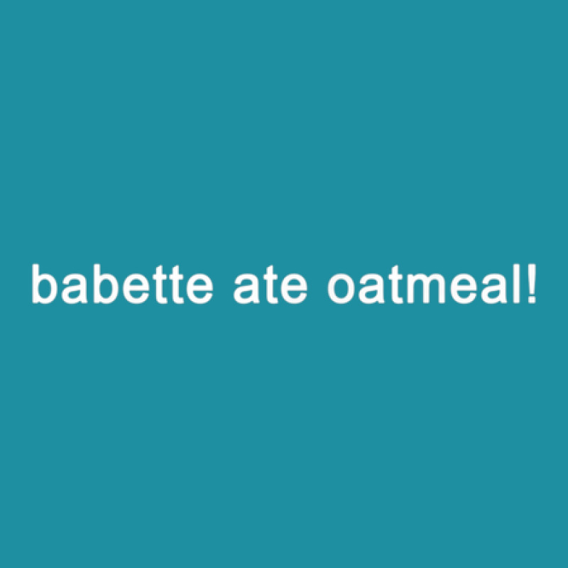 Babettes Ate Oatmeal Flat Bill Snapback Cap | Artistshot