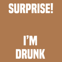 Surprise I Am Drunk Vintage Short | Artistshot