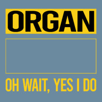 Organ T Shirtfunny Yes I Do Organ Organist T Shirt Urban Heavy T-shirt | Artistshot