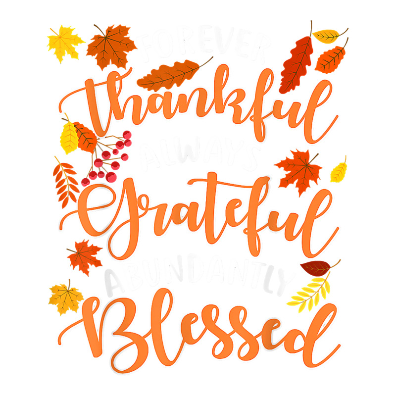 Forever Thankful Always Grateful Abundantly Blessed T Shirt Pickleball Paddle | Artistshot