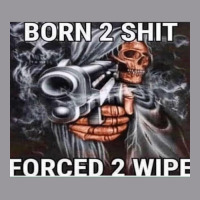 Born To Shit, Forced To Wipe Adjustable Baseball Cap | Artistshot