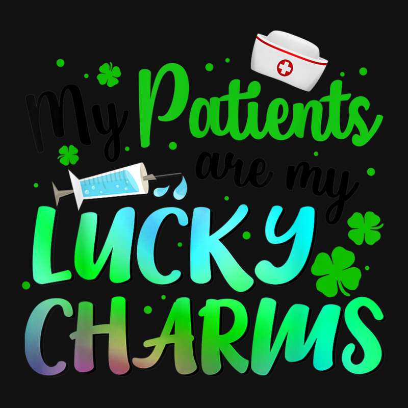 My Patients Are My Lucky Charms Lucky Nurse St Patrick Day Portrait ...