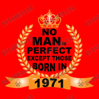 No Man Is Perfect Except Those Born In 1971 Bomber Jacket | Artistshot