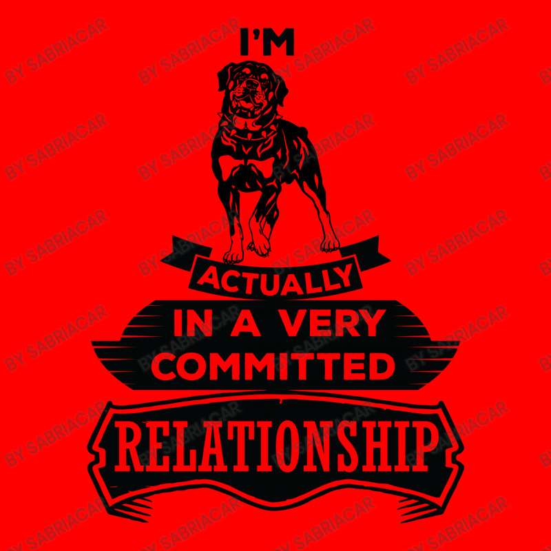 I Am Rottweiler Actually In A Very Commited Relationship Bomber Jacket by SabriAcar | Artistshot