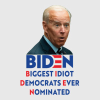 Biden Biggest Idiot Democrats Ever Nominated Baseball Cap | Artistshot