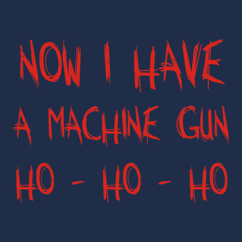 Now I Have A Machine Gun Ho-ho-hogift Baseball Cap | Artistshot