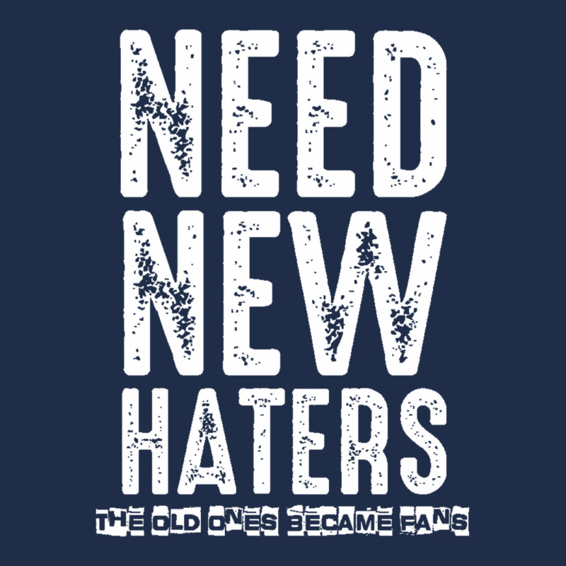 Need New Haters The Old Ones Became Fans Baseball Cap | Artistshot