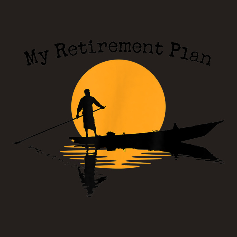 My Retirement Plan Boating Sunset Lake Reflection Canoe Tank Top | Artistshot