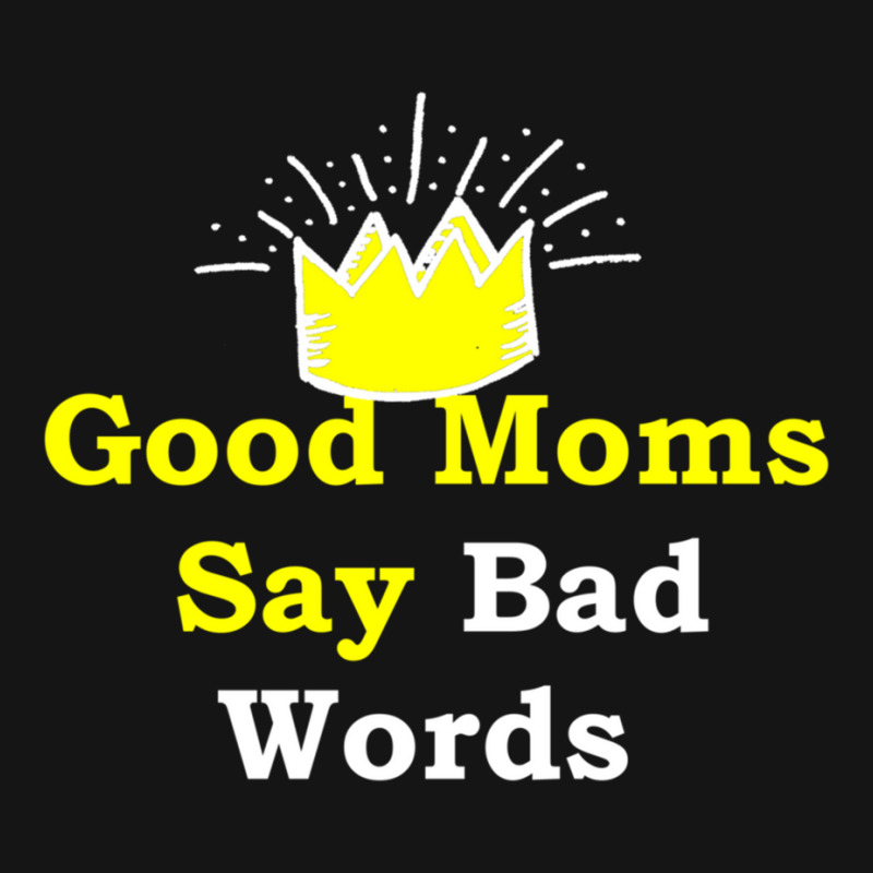 Good Moms Say Bad Word Tee , Uni Women_s Funny  ,women_s Fitness , Fun Mesh Cap | Artistshot