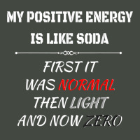 My Positive Energy Is Like Soda Normal Then Light & Now Zero T Shirt Trucker Cap | Artistshot