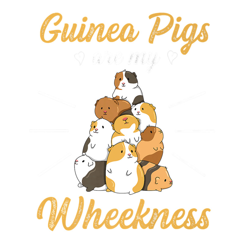 Guinea Pig Are My Wheekness Design For A Guinea Pig Owner Premium Take ...