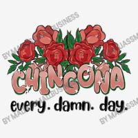 Chingona Every Damn Day Classic T-shirt | Artistshot