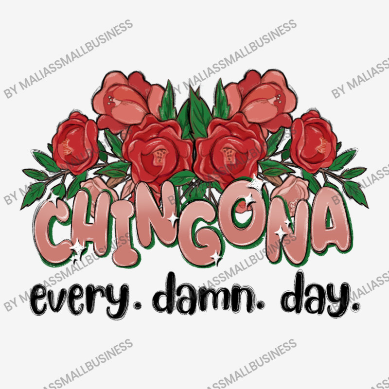 Chingona Every Damn Day Classic T-shirt | Artistshot