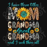 I Have Three Tittles Mom Grandma Great Grandma Fanny Pack | Artistshot