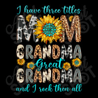 I Have Three Tittles Mom Grandma Great Grandma Urban Pullover Hoodie | Artistshot