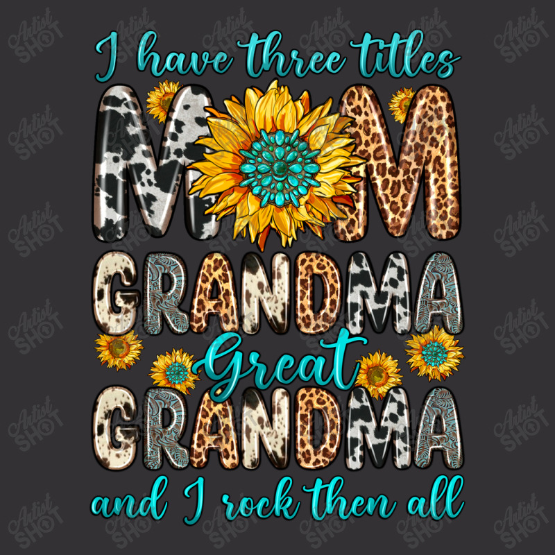 I Have Three Tittles Mom Grandma Great Grandma Vintage Short | Artistshot