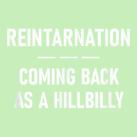 Reintarnation Coming Back As A Hillbilly, Funny, Jokes T Shirt Urban Heavy T-shirt | Artistshot