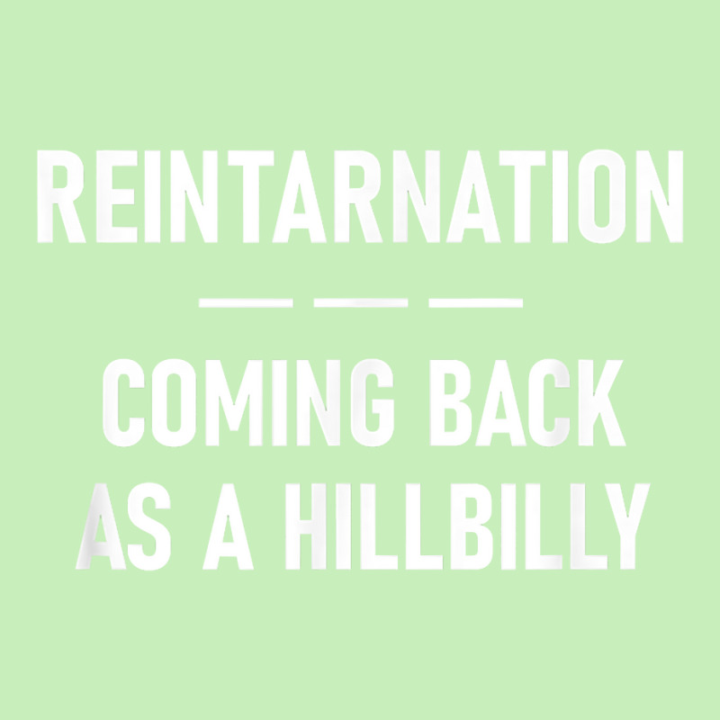 Reintarnation Coming Back As A Hillbilly, Funny, Jokes T Shirt Urban Heavy T-shirt by h.avenaver | Artistshot