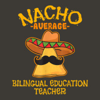 Nacho Average Bilingual Education Teacher Cinco De May Bucket Hat | Artistshot