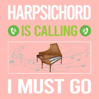 Harpsichord T Shirtit Is Calling I Must Go Harpsichord Harpsichordist Urban Pullover Hoodie | Artistshot