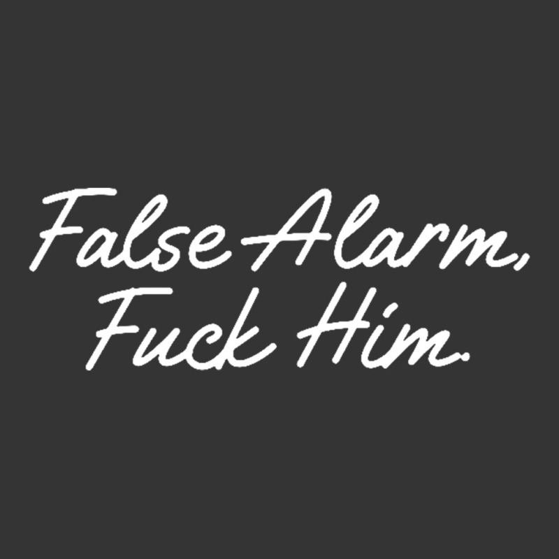 False Alarm Fuck Him Funny Adjustable Baseball Cap by saterseim | Artistshot