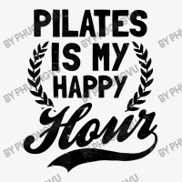 Is My Happy Hour Design Pilates Instructor T Shirt Ladies Fitted T-shirt | Artistshot