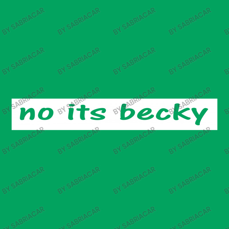 No Its Becky Pocket T-shirt | Artistshot