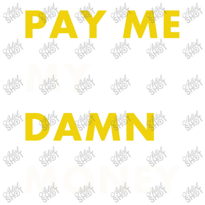 Pay Me My Damn Money Gift Bomber Jacket | Artistshot