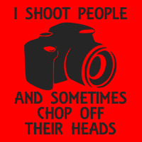 I Shoot People And Sometimes Chop Off Their Heads Bomber Jacket | Artistshot