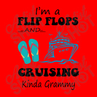 I'm A Flip Flops And Cruising Kinda Grammy Bomber Jacket | Artistshot