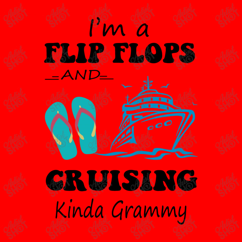 I'm A Flip Flops And Cruising Kinda Grammy Bomber Jacket | Artistshot