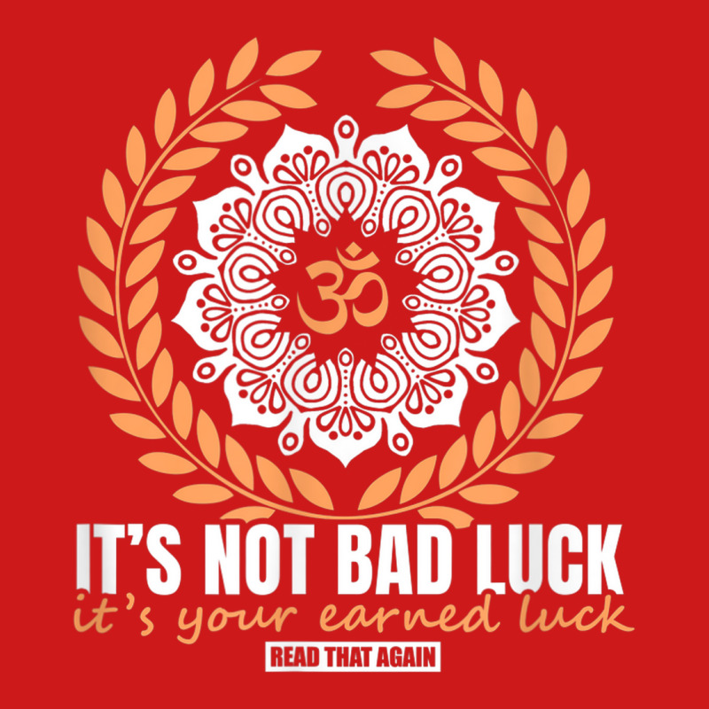 It's Not Bad Luck It's Your Earned Luck Man Woman Gift Baseball Cap by Posh | Artistshot